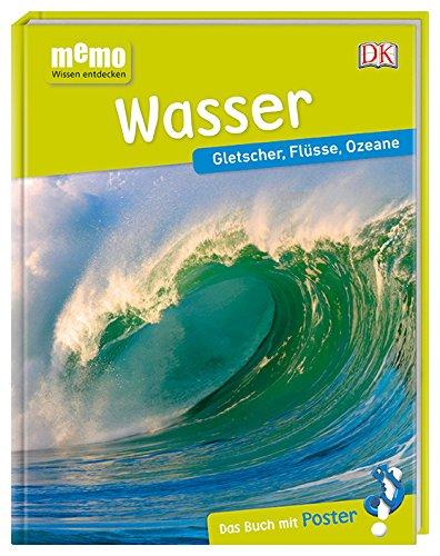 memo Wissen entdecken. Wasser: Gletscher, Flüsse, Ozeane. Das Buch mit Poster!