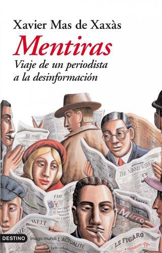 Mentiras : viaje de un periodista a la desinformación (Imago Mundi, Band 1)