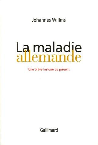 La maladie allemande : une brève histoire du présent