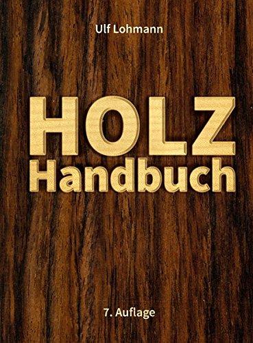 Holz-Handbuch: 7. Auflage