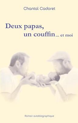 Deux papas, un couffin ... et moi