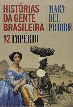 Histórias da Gente Brasileira. Império - Volume 2 (Em Portuguese do Brasil)