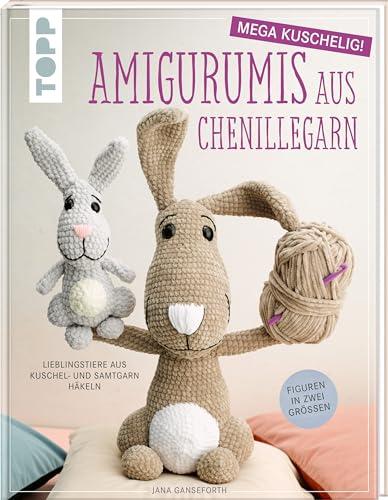 Amigurumis aus Chenillegarn - mega kuschelig!: Lieblingstiere aus Kuschel- und Samtgarn häkeln. Figuren in zwei Größen