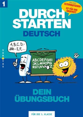 Durchstarten Deutsch 1. Schuljahr. Dein Übungsbuch: Übungsbuch mit Lösungen. Inkl. "Elternratgeber" und "Fit für den Übertritt"