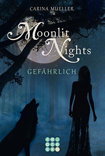 Moonlit Nights, Band 3: Gefährlich