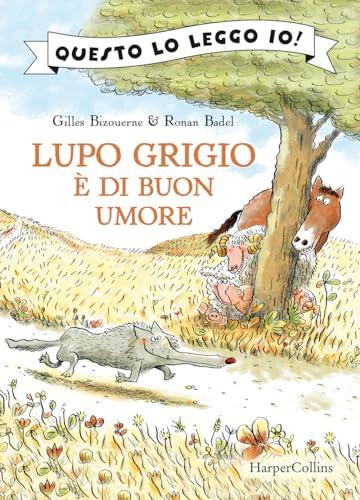 Lupo Grigio è di buon umore. Ediz. a colori (Questo lo leggo io!)