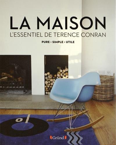 La maison, l'essentiel de Terence Conran