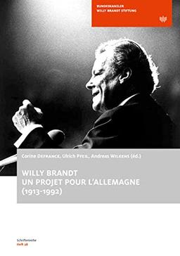 Willy Brandt - un projet pour l'Allemagne: Schriftenreihe der Bundeskanzler-Willy-Brandt-Stiftung, Heft 28