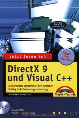 Jetzt lerne ich DirectX 9 und Visual C++ . Das komplette Starterkit für den Einstieg in die