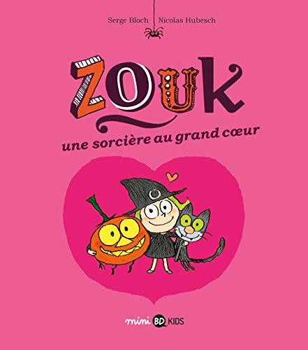 Zouk. Vol. 1. Une sorcière au grand coeur