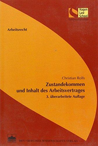 Zustandekommen und Inhalt des Arbeitsvertrages: 3. überarbeitete Auflage (Schriftenreihe der Hagen Law School)