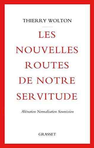 Les nouvelles routes de notre servitude : aliénation, normalisation, soumission