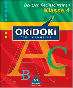 OKiDOKi - Neubearbeitung: OKiDOKi, Die Lernhilfe, Rechtschreiben 4. Schuljahr, neue Rechtschreibung