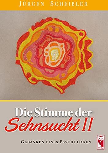 Die Stimme der Sehnsucht II: Gedanken eines Psychologen