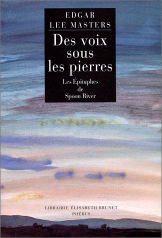 Des voix sous les pierres : les épitaphes de Spoon River : poèmes