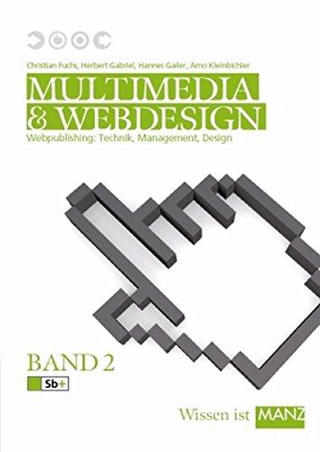 Multimedia & Webdesign / Band 2: Webpublishing: Technik, Management, Design