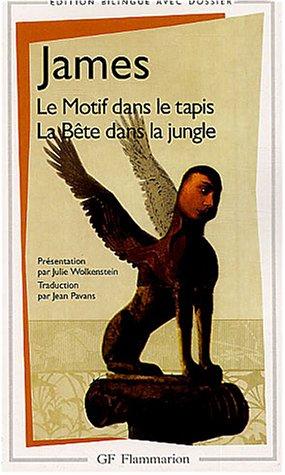 Le motif dans le tapis. The figure in the carpet. La bête dans la jungle. The beast in the jungle