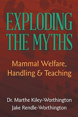 Exploding the Myths: Mammal Welfare, Handling and Teaching