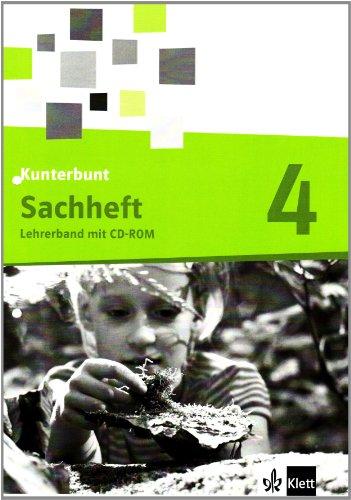 Kunterbunt Sachheft. Ausgabe für Hessen, Nordrhein-Westfalen, Rheinland-Pfalz - Neubearbeitung: Kunterbunt Sachheft. Lehrerband mit CD-ROM 4. Schuljahr. Ausgabe Nordrhein-Westfalen