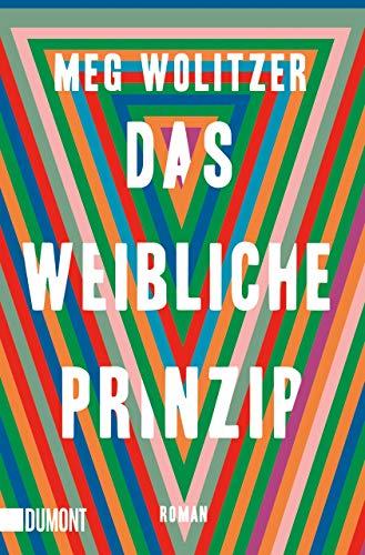 Das weibliche Prinzip: Roman