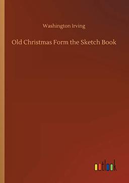 Old Christmas Form the Sketch Book