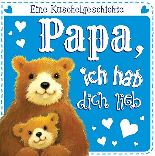 Papa, ich hab dich lieb. Eine Kuschelgeschichte