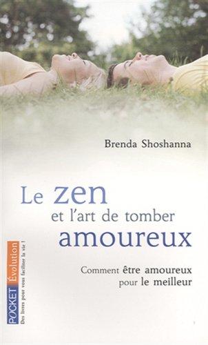 Le zen et l'art de tomber amoureux : comment être amoureaux pour le meilleur