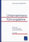 Unternehmensführungslehre: Einführung, Entscheidungslogik, Soziale Komponenten