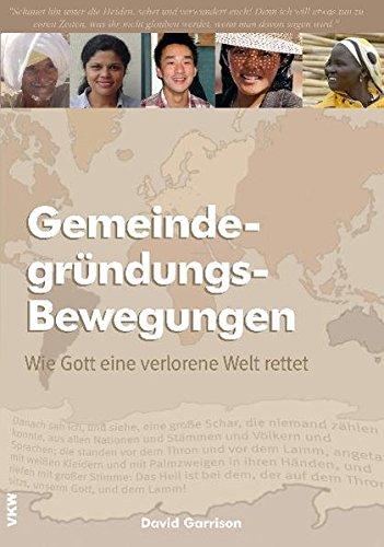 Gemeindegründungs-Bewegungen: Wie Gott eine verlorene Welt rettet (Theologisches Lehr- und Studienmaterial)