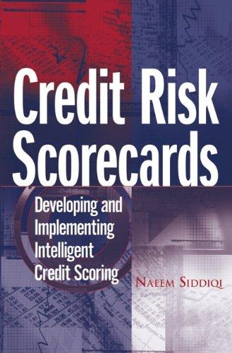 Credit Risk Scorecards: Developing and Implementing Intelligent Credit Scoring (Wiley and Sas Business Series)