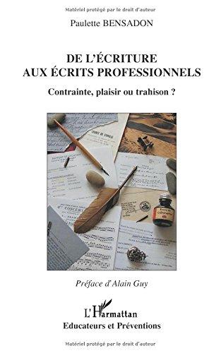 De l'écriture aux écrits professionnels : contrainte, plaisir ou trahison ?