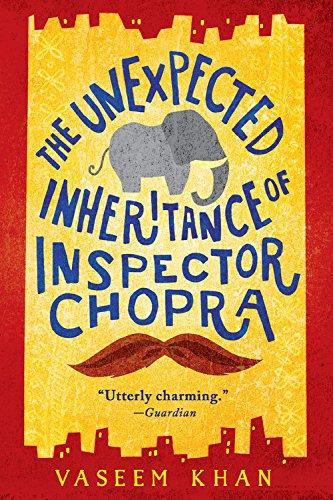 The Unexpected Inheritance of Inspector Chopra (A Baby Ganesh Agency Investigation, Band 1)