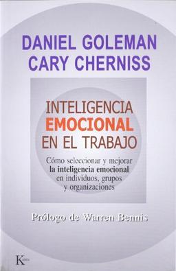 Inteligencia emocional en el trabajo : cómo seleccionar y mejorar la inteligencia emocional en individuos, grupos y organizaciones (Ensayo)