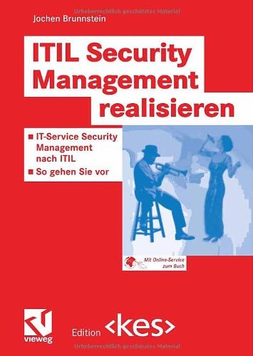 ITIL Security Management realisieren: IT-Service Security Management nach ITIL - So gehen Sie vor (Edition <kes>)