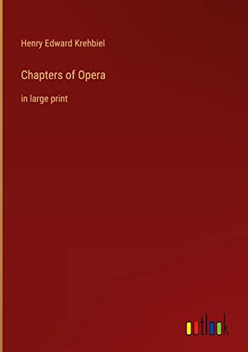 Chapters of Opera: in large print