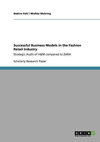 Successful Business Models in the Fashion Retail Industry. Strategic Audit of H&M compared to ZARA