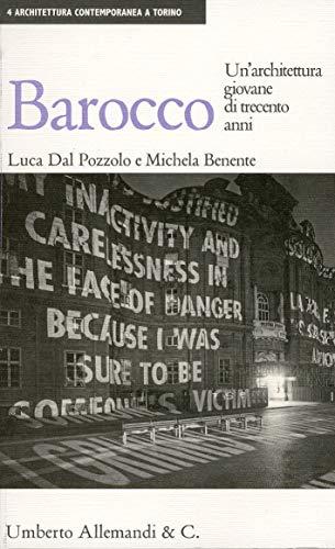 Barocco. Un'architettura giovane di trecento anni. Ediz. illustrata (Architettura contemporanea a Torino)