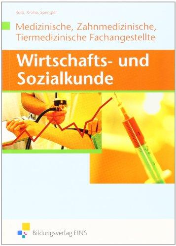 Wirtschafts- und Sozialkunde für die Medizinische, Zahnmedizinische und Tiermedizinische Fachangestellte. Lehr- und Fachbuch