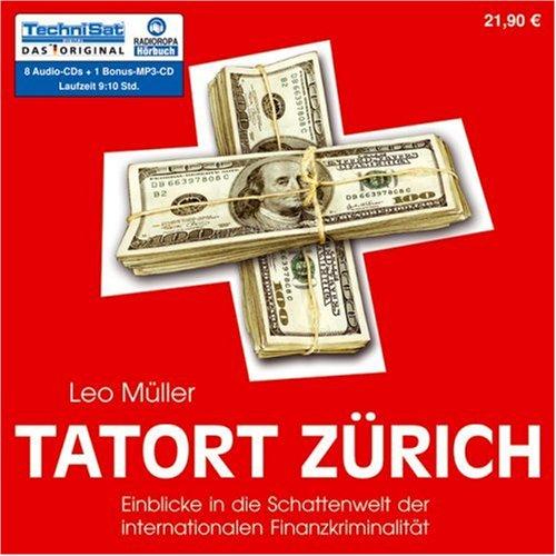 Tatort Zürich: Einblicke in die Schattenwelt der internationalen Finanzkriminaltät