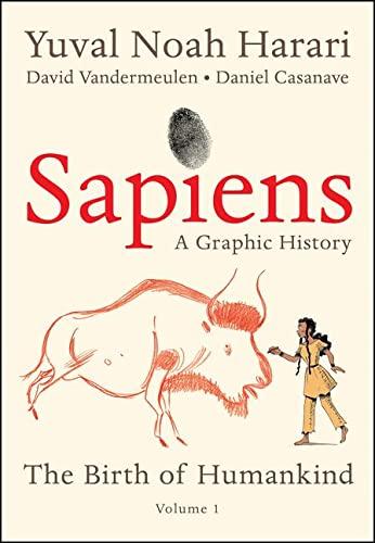 Sapiens: A Graphic History: The Birth of Humankind (Vol. 1)