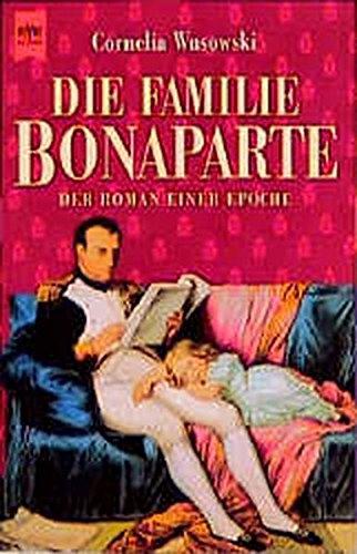 Die Familie Bonaparte: Der Roman einer Epoche (Heyne Allgemeine Reihe (01))