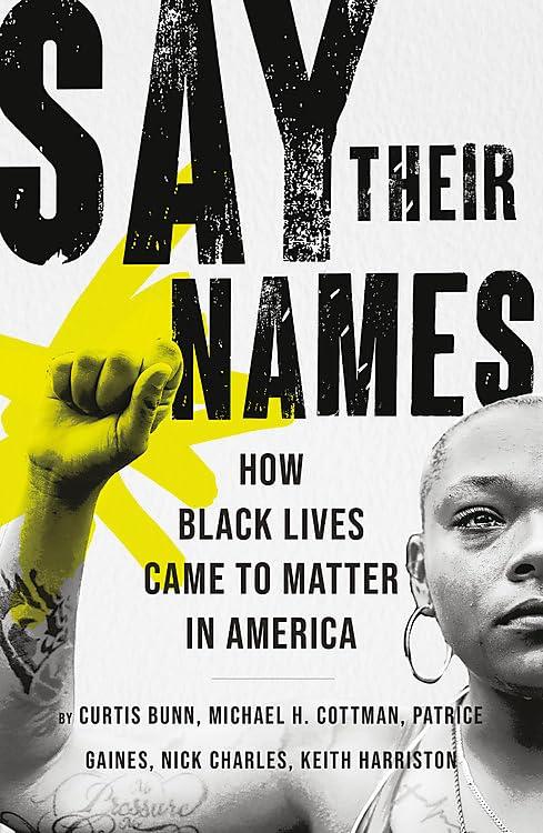 Say Their Names: How Black Lives Came to Matter in America