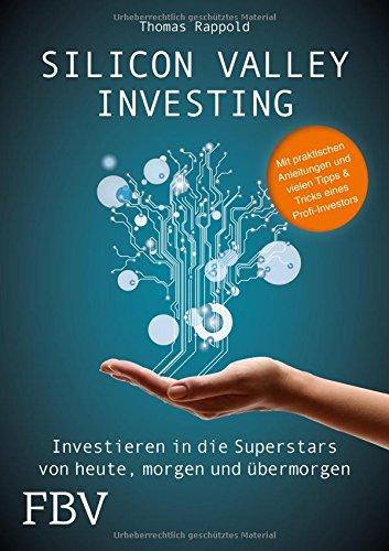 Silicon Valley Investing: Investieren in die Superstars von heute, morgen und übermorgen