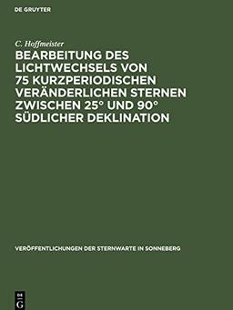 Bearbeitung des Lichtwechsels von 75 kurzperiodischen veränderlichen Sternen zwischen 25° und 90° südlicher Deklination