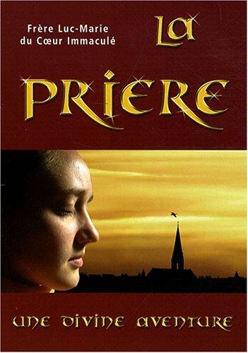 La prière : une divine aventure