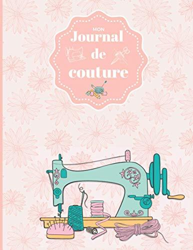 Mon journal de couture: Cahier pour noter et suivre ses projets de couture avec 2 pages d’index et 50 fiches de projet à compléter | Grand format pratique 21,59 cm x 27,94 cm