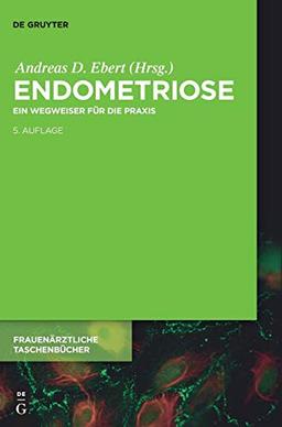 Endometriose: Ein Wegweiser für die Praxis (Frauenärztliche Taschenbücher)