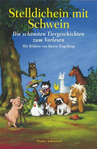 Stelldichein mit Schwein: Die schönsten Tiergeschichten zum Vorlesen