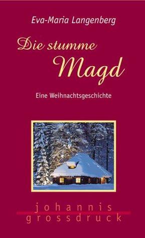 Die stumme Magd. Eine Weihnachtsgeschichte