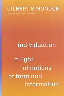 Individuation in Light of Notions of Form and Information (Posthumanities, Band 57)